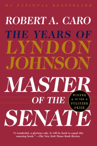 Master of the Senate: The Years of Lyndon Johnson, Vol III by Robert Caro