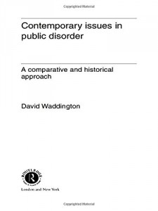 The best books on Policing Public Disorder - Contemporary Issues in Public Disorder by David Waddington