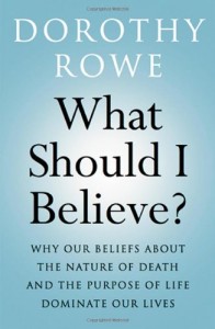 The best books on Lying - What Should I Believe? by Dorothy Rowe