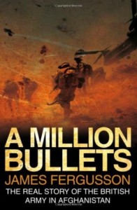 The best books on The Politics of War - A Million Bullets by James Fergusson