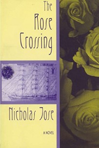 The Best Australian Novels - The Rose Crossing by Nicholas Jose