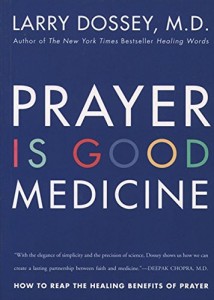 The best books on Premonitions - Prayer is Good Medicine by Larry Dossey