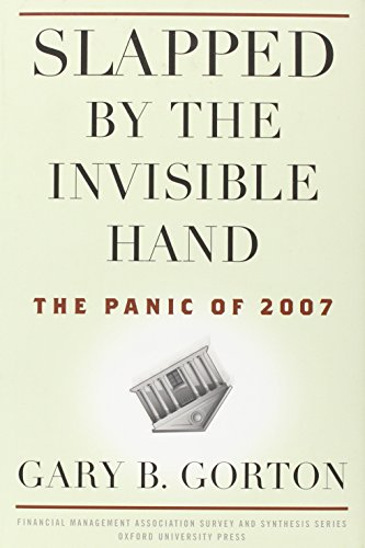 Slapped by the Invisible Hand by Gary Gorton