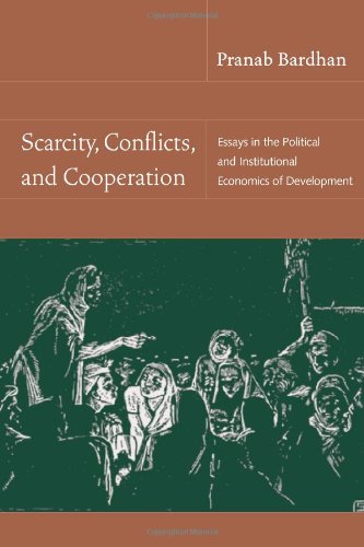 Scarcity, Conflicts and Cooperation by Pranab Bardhan