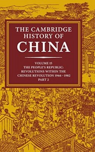 The best books on The Cultural Revolution - The Cambridge History of China, Vol. 15 by Roderick MacFarquhar