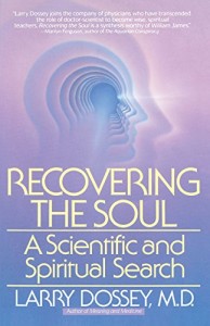 The best books on Premonitions - Recovering the Soul by Larry Dossey