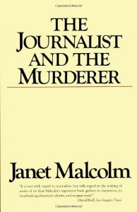 The Journalist and the Murderer by Janet Malcolm