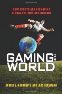 The best books on Global Sport - Gaming the World by Andrei Markovits