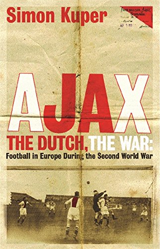 Ajax, the Dutch, the War by Simon Kuper