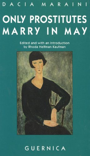 Only Prostitutes Marry in May by Dacia Maraini & Rhoda Helfman Kaufman (Editor), Dacia Maraini Dacia Maraini (Editor)
