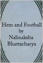 The best books on Soccer as a Second Language - Hem and Football by Nalinaksha Bhattacharya