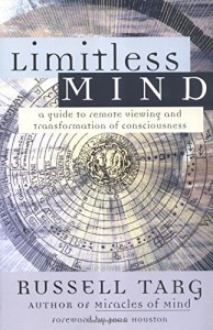 The best books on Premonitions - Limitless Mind by Russell Targ