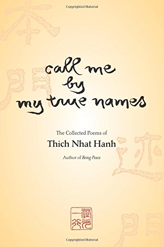Call Me by My True Names by Thich Nhat Hanh