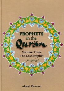 The Prophets in the Qur’an, Vol. 3 by Ahmad Thomson