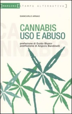 Cannabis Uso e Abuso by Giancarlo Arnao