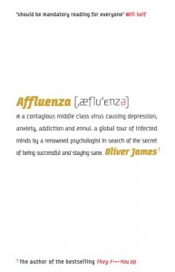 The best books on Why We Live in a Mad World - Affluenza by Oliver James