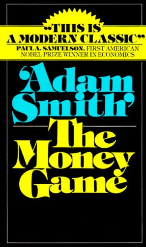 The Money Game by 'Adam Smith'