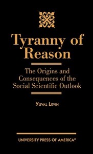 The best books on Freedom Isn’t Enough - Tyranny of Reason by Yuval Levin