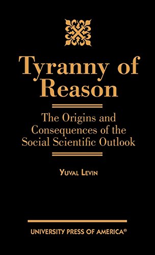 Tyranny of Reason by Yuval Levin