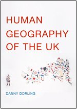 The best books on Modern Britain - Human Geography of the UK by Danny Dorling