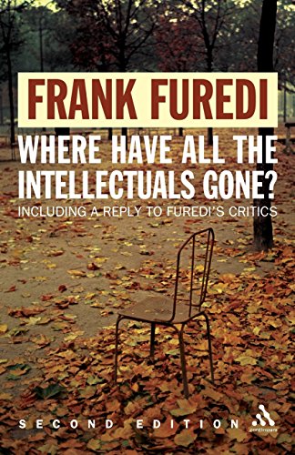 Where Have All the Intellectuals Gone? by Frank Furedi