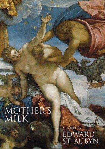 Mother’s Milk by Edward St Aubyn