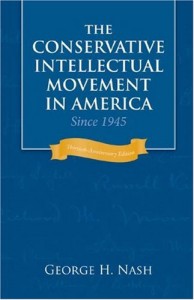 The Conservative Intellectual Movement in America since 1945 by George H Nash
