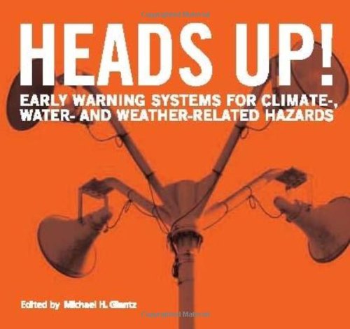 Heads Up! Early Warning Systems for Climate-, Water- and Weather-Related Hazards (Kelman’s contribution by Ilan Kelman