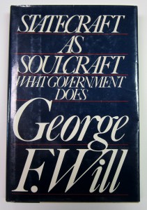 The best books on Freedom Isn’t Enough - Statecraft as Soulcraft by George F Will The best books on Freedom Isn’t Enough - Statecraft as Soulcraft by George F Will