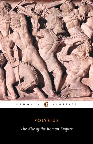 Rise of the Roman Empire by Polybius by Ian Scott-Kilvert