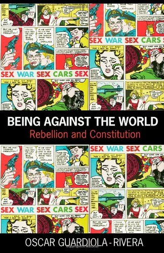 Being Against the World by Oscar Guardiola-Rivera