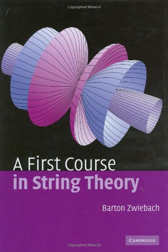 A First Course in String Theory by Barton Zwiebach