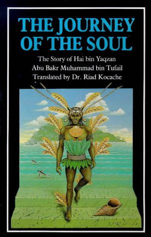 The Journey of the Soul by Ibn Tufail & translation by Dr Riad Kocache
