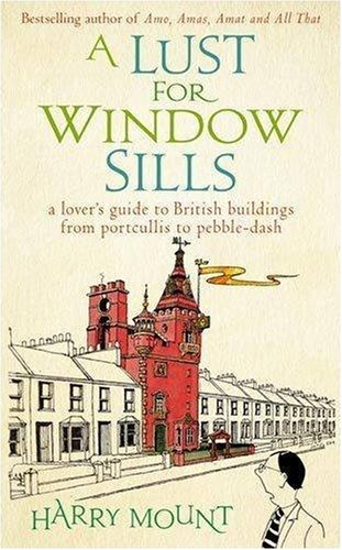 A Lust for Window Sills by Harry Mount