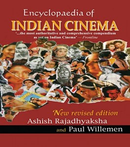 The best books on Indian Film - Encyclopaedia of Indian Cinema (Revised Second Edition) by Ashish Rajadhyaksha and Paul Willemen