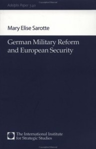 German Military Reform and european Security by Mary Elise Sarotte