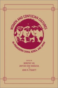 The best books on Gender Equality - Women and Confucian Cultures by Dorothy Ko, JaHyun Kim Haboush, Joan R Piggott