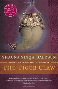 The best books on Pakistan - The Tiger Claw by Shauna Singh Baldwin