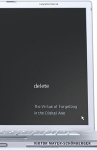 The best books on Memory and the Digital Age - Delete by Viktor Mayer & Viktor Mayer-Schönberger