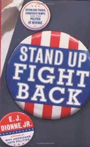 The best books on The Appeal of Conservatism - Stand Up, Fight Back by E J Dionne