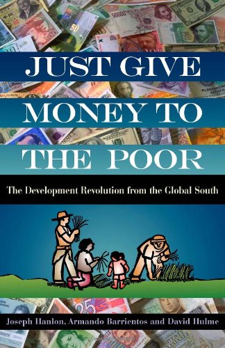 Just Give Money to the Poor by Joseph Hanlon, Armando Barrientos and David Hulme
