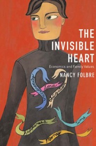 The best books on Gender Equality - The Invisible Heart by Nancy Folbre