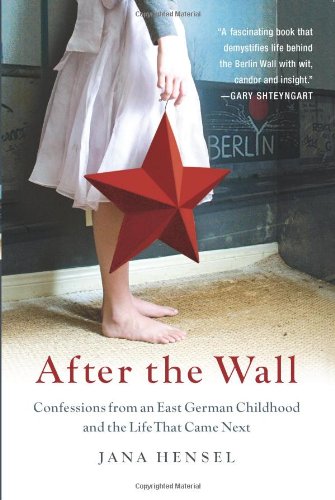 After the Wall by Jana Hensel