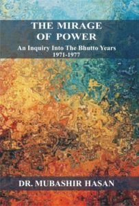 The best books on The Politics of Pakistan - The Mirage of Power by Dr Mubashir Hasan