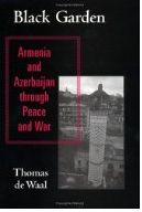 Memoirs of the Armenian Genocide - Black Garden by Thomas de Waal