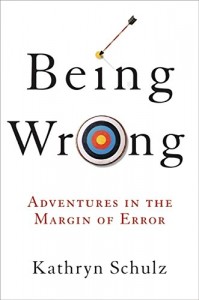The best books on Wrongness - Being Wrong by Kathryn Schulz