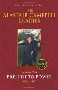 The best books on Ethics in Public Life - The Alastair Campbell Diaries, Volume One by Alastair Campbell