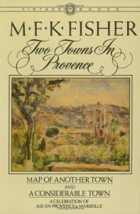 The best books on French Cooking - Two Towns in Provence by M F K Fisher