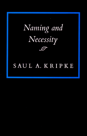 Naming and Necessity by Saul A Kripke