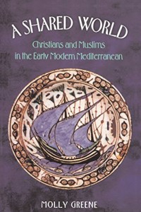 The best books on Chaos in the 17th-Century Mediterranean - A Shared World by Molly Greene